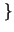 $ \left.\vphantom{
<s_1>,\ldots,<s_k>}\right\}$